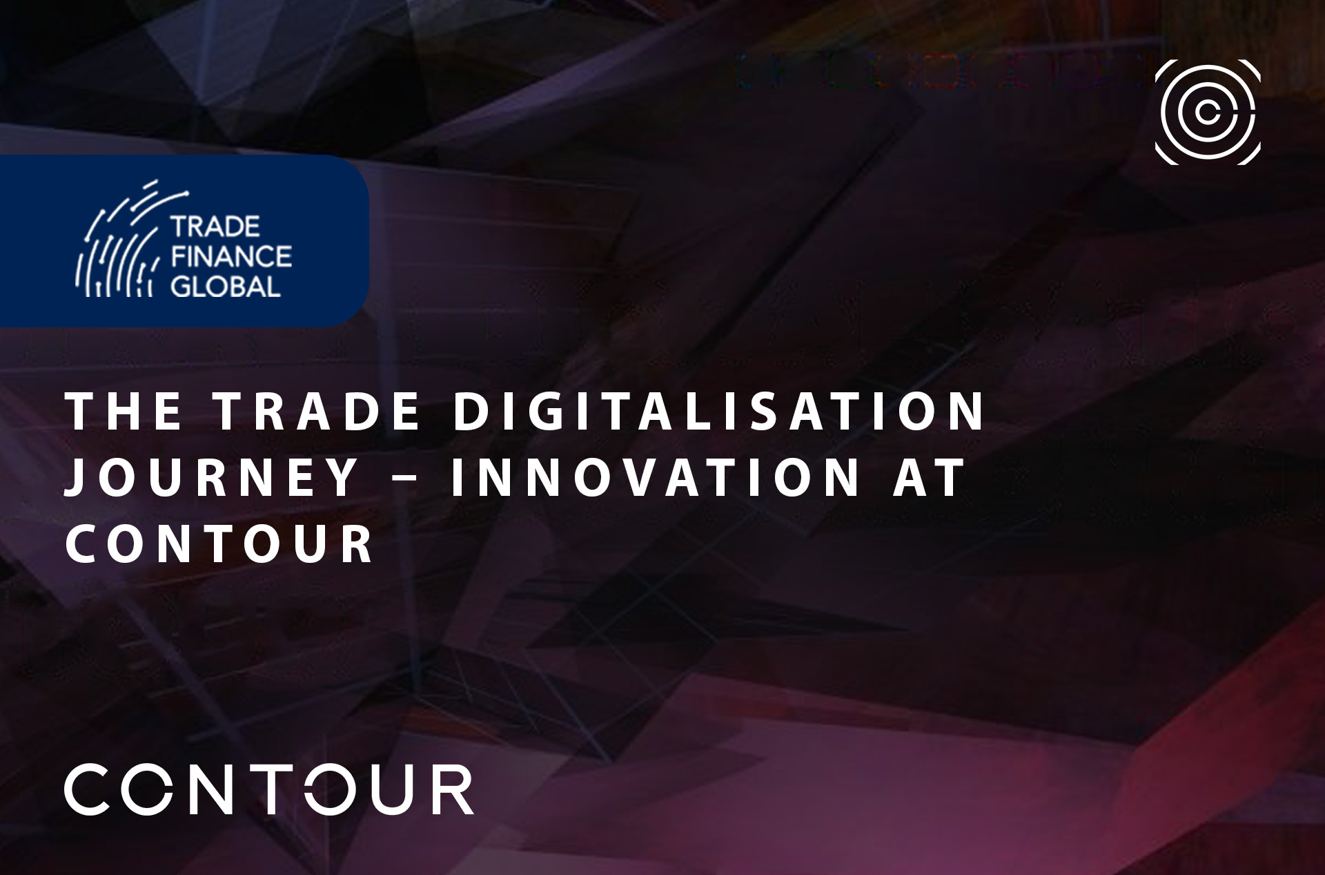 The trade digitalisation journey – innovation at Contour